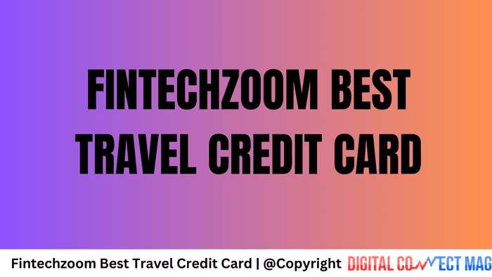 Fintechzoom Best Travel Credit Card